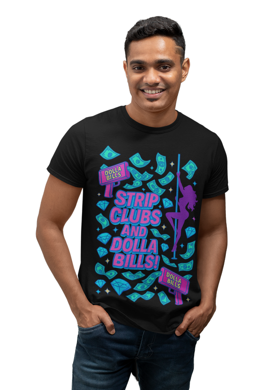 Strip Clubs and Dolla Bills Tee
