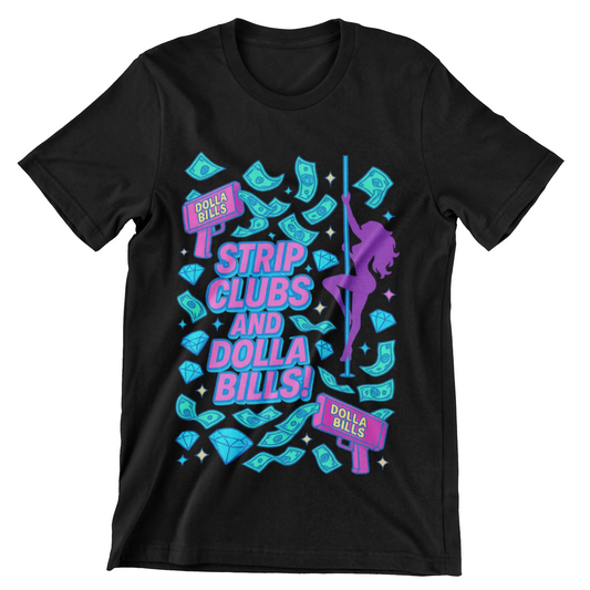 Strip Clubs and Dolla Bills Tee